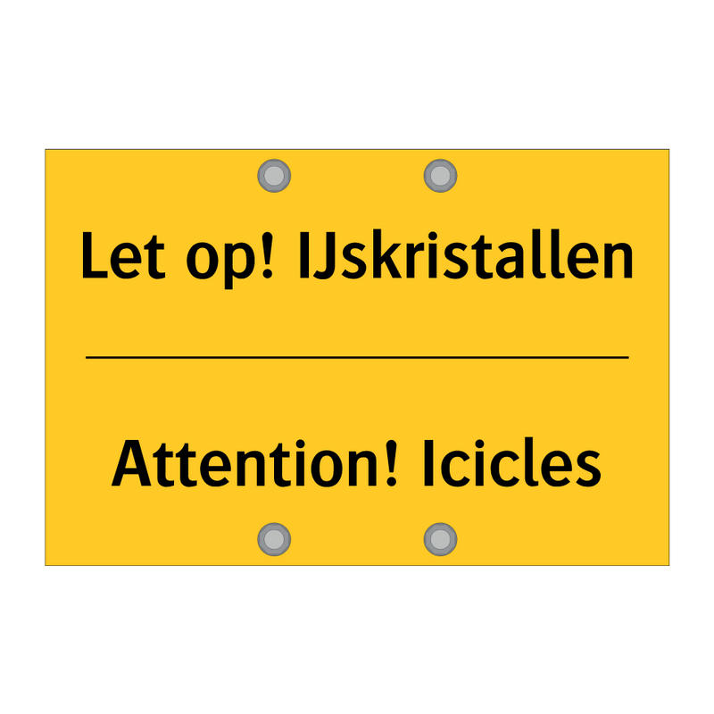 Let op! IJskristallen - Attention! Icicles