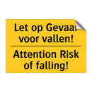 Let op Gevaar voor vallen! - Attention Risk of falling!