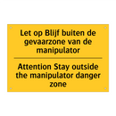 Let op Blijf buiten de gevaarzone /.../ - Attention Stay outside the manipulator /.../