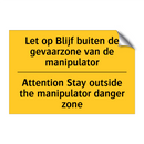 Let op Blijf buiten de gevaarzone /.../ - Attention Stay outside the manipulator /.../
