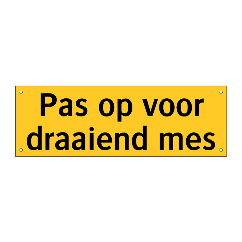 Pas op voor draaiend mes