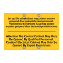 Let op! De schakelkast mag alleen /.../ - Attention The Control Cabinet /.../
