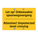 Let op! Onbewaakte spoorwegovergang - Attention! Unprotected level crossing