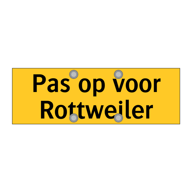 Pas op voor Rottweiler