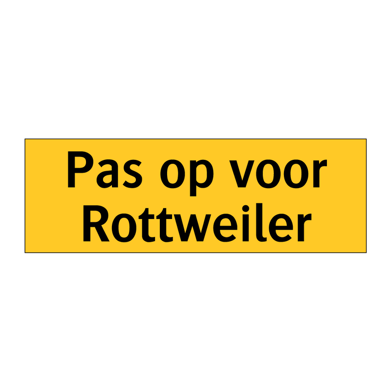 Pas op voor Rottweiler