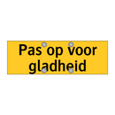 Pas op voor gladheid