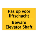 Pas op voor liftschacht - Beware Elevator Shaft