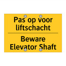 Pas op voor liftschacht - Beware Elevator Shaft