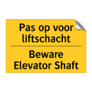 Pas op voor liftschacht - Beware Elevator Shaft