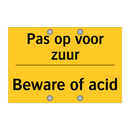Pas op voor zuur - Beware of acid