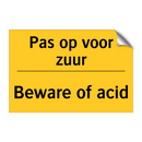 Pas op voor zuur - Beware of acid