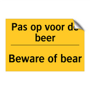 Pas op voor de beer - Beware of bear
