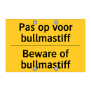 Pas op voor bullmastiff - Beware of bullmastiff