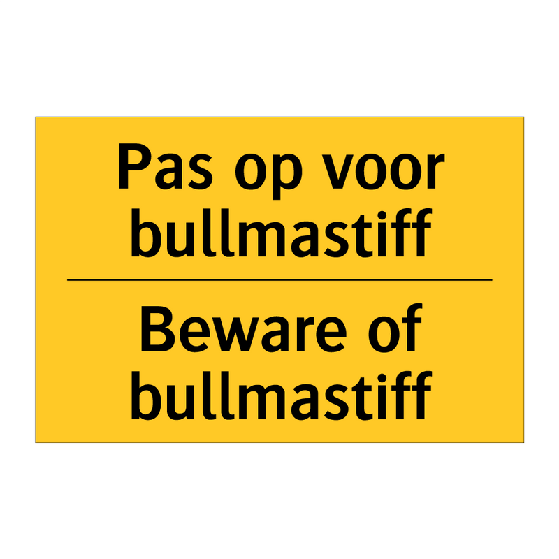 Pas op voor bullmastiff - Beware of bullmastiff