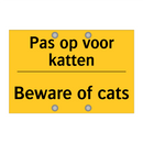 Pas op voor katten - Beware of cats