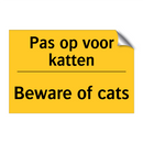 Pas op voor katten - Beware of cats