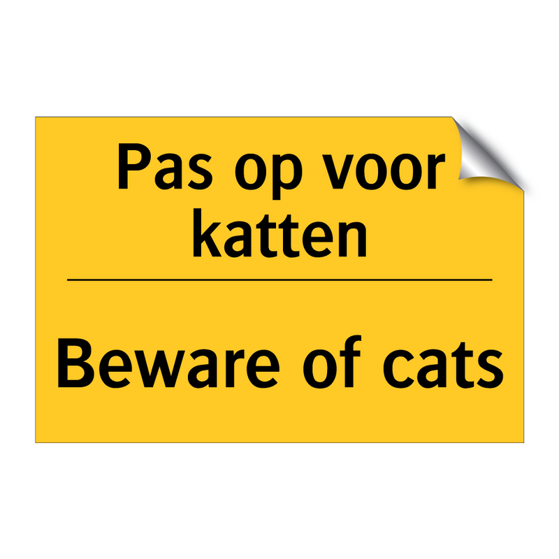 Pas op voor katten - Beware of cats