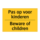 Pas op voor kinderen - Beware of children