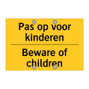 Pas op voor kinderen - Beware of children