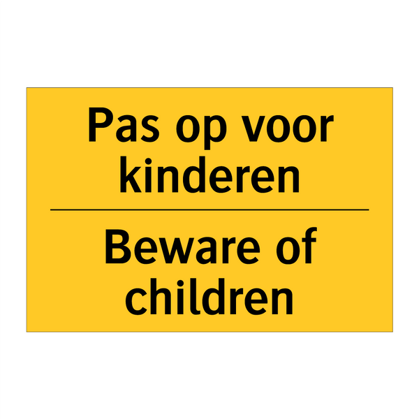 Pas op voor kinderen - Beware of children