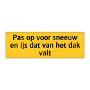 Pas op voor sneeuw en ijs dat van het dak valt