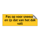 Pas op voor sneeuw en ijs dat van het dak valt