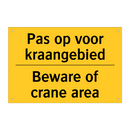 Pas op voor kraangebied - Beware of crane area