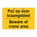 Pas op voor kraangebied - Beware of crane area