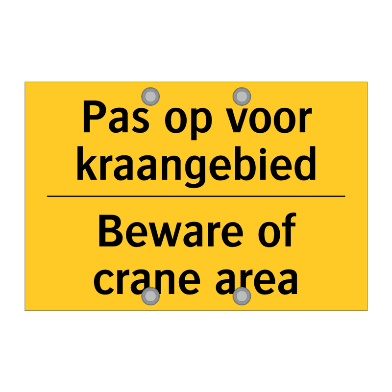 Pas op voor kraangebied - Beware of crane area