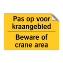Pas op voor kraangebied - Beware of crane area