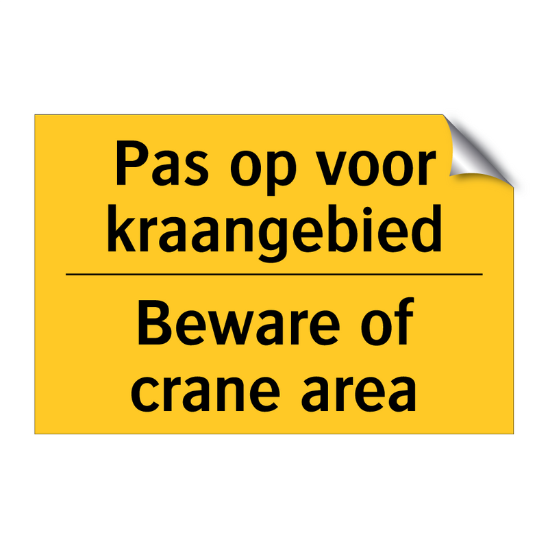 Pas op voor kraangebied - Beware of crane area