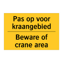 Pas op voor kraangebied - Beware of crane area