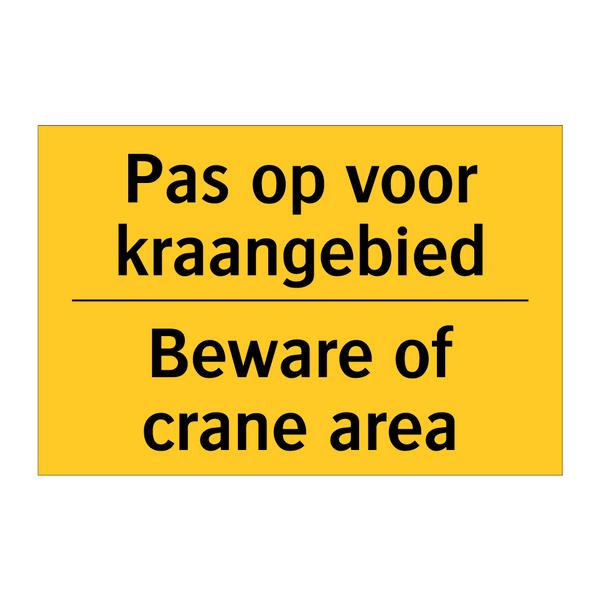 Pas op voor kraangebied - Beware of crane area