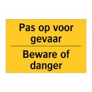 Pas op voor gevaar - Beware of danger