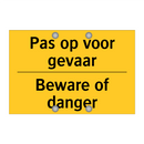 Pas op voor gevaar - Beware of danger