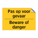 Pas op voor gevaar - Beware of danger