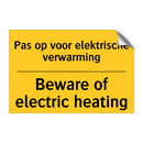 Pas op voor elektrische verwarming - Beware of electric heating