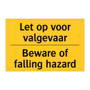Let op voor valgevaar - Beware of falling hazard