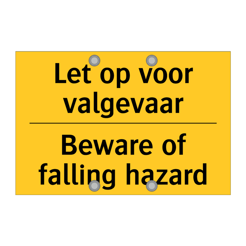 Let op voor valgevaar - Beware of falling hazard