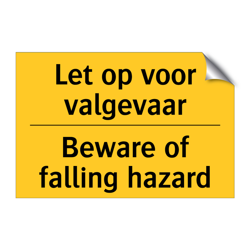 Let op voor valgevaar - Beware of falling hazard