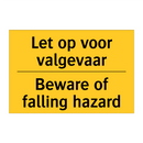 Let op voor valgevaar - Beware of falling hazard
