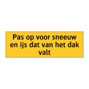 Pas op voor sneeuw en ijs dat van het dak valt