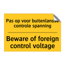 Pas op voor buitenlandse controle spanning - Beware of foreign control voltage