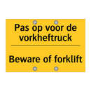 Pas op voor de vorkheftruck - Beware of forklift