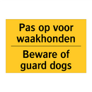 Pas op voor waakhonden - Beware of guard dogs