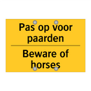 Pas op voor paarden - Beware of horses