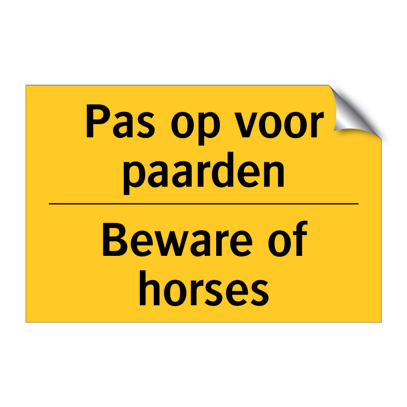 Pas op voor paarden - Beware of horses