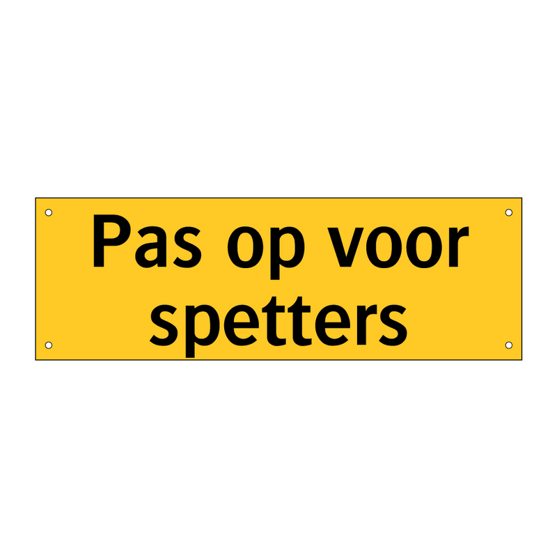 Pas op voor spetters