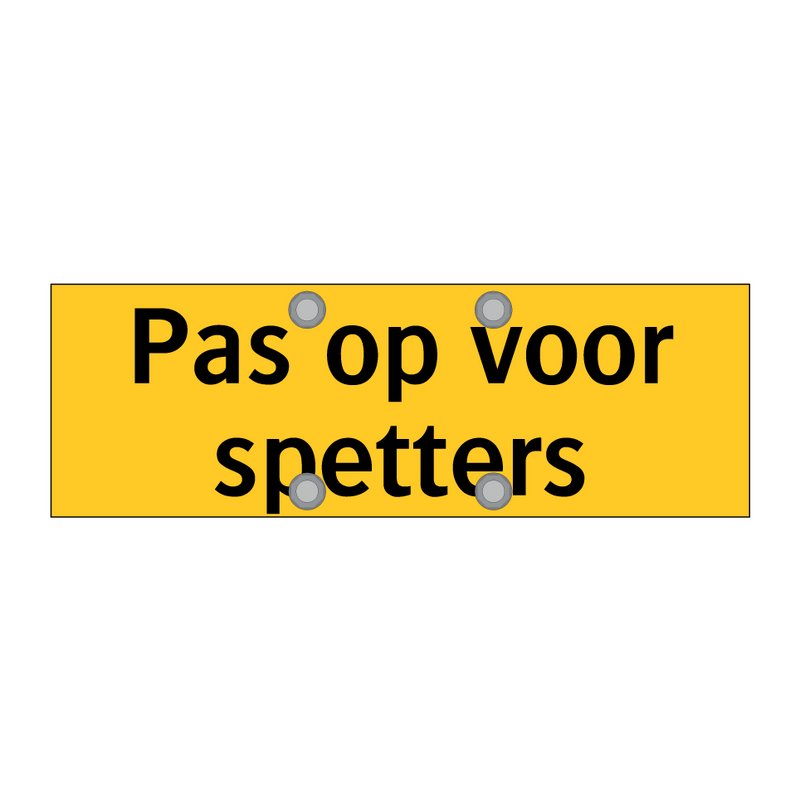 Pas op voor spetters