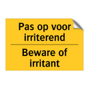 Pas op voor irriterend - Beware of irritant